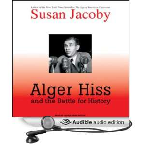 Alger Hiss and the Battle for History [Unabridged] [Audible Audio 