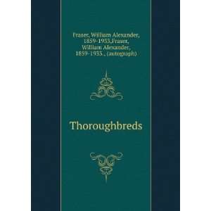 Thoroughbreds, William Alexander Fraser  Books