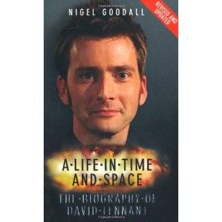 Life in Time and Space The Biography of David Tennant by Nigel 