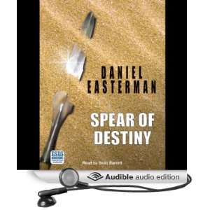  Spear of Destiny (Audible Audio Edition) Daniel Easterman 