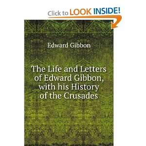   Edward Gibbon, with his History of the Crusades Edward Gibbon Books