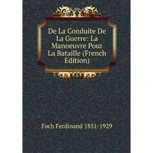   Pour La Bataille (French Edition) Foch Ferdinand 1851 1929 Books