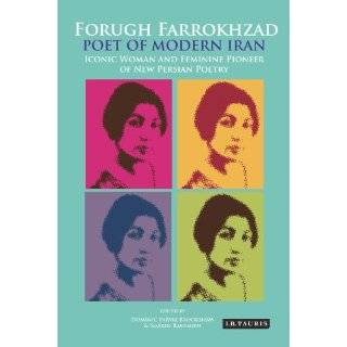 Forugh Farrokhzad, Poet of Modern Iran Iconic Woman and Feminine 