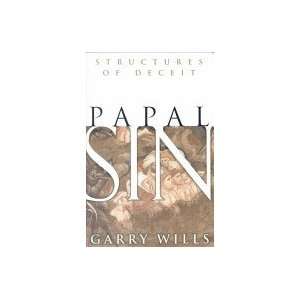  Papal Sin Structures Of Deceit Garry Wills Books