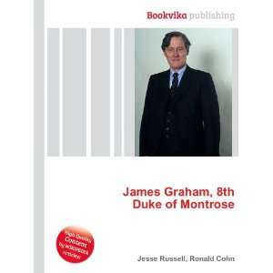   James Graham, 8th Duke of Montrose Ronald Cohn Jesse Russell Books