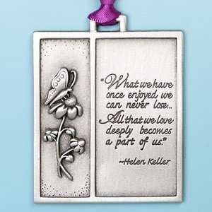 Helen Keller Remembrance Ornament What you have once enjoyed you can 