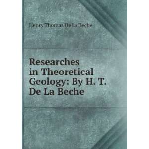   Geology By H. T. De La Beche Henry Thomas De La Beche Books
