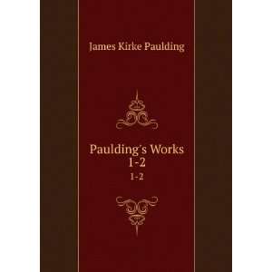   Pauldings Works. 1 2 Washington Irving James Kirke Paulding  Books