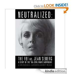 Neutralized the FBI vs. Jean Seberg Garry McGee, Jean Russell Larson 