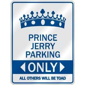   PRINCE JERRY PARKING ONLY  PARKING SIGN NAME