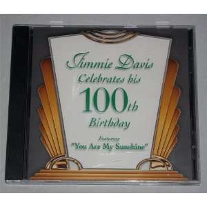 Jimmie Davis Celebrates His 100th Birthday You Are My Sunshine CD