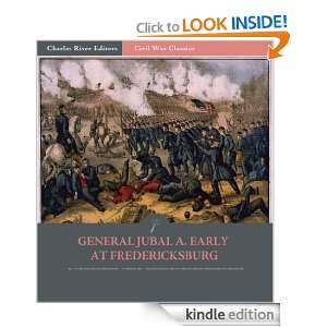 General Jubal A. Early at Fredericksburg Account of the Battle from 