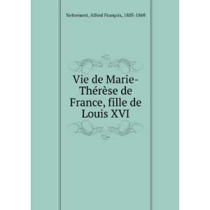  Vie de Marie ThÃ©rÃ¨se de France, fille de Louis XVI 