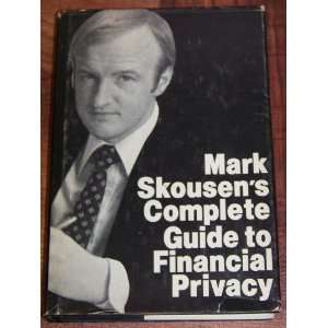   Mark Skousens Complete Guide to Financial Privacy Mark Skousen