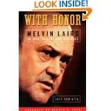 With Honor Melvin Laird in War, Peace, and Politics by Dale Van Atta 