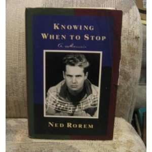  Knowing When to Stop Ned Rorem Books