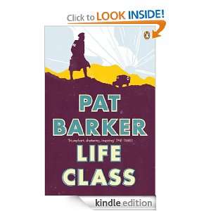 Life Class Pat Barker  Kindle Store