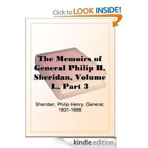  Philip H. Sheridan, Volume I., Part 3 General Philip Henry Sheridan 