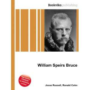  William Speirs Bruce Ronald Cohn Jesse Russell Books