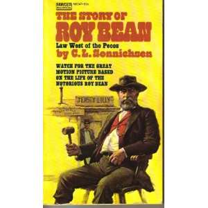  The Story of Roy Bean Law West of the Pecos C. L 