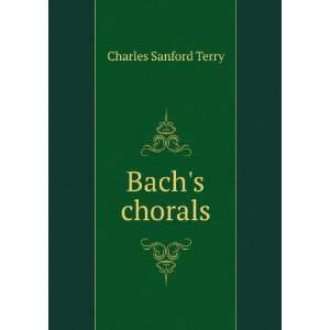  Bachs chorals Charles Sanford Terry Books
