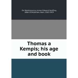  Thomas a Kempis; his age and book James Edward Geoffrey 