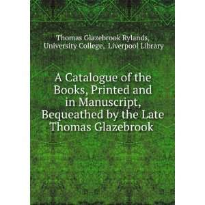   Thomas Glazebrook . University College, Liverpool Library Thomas
