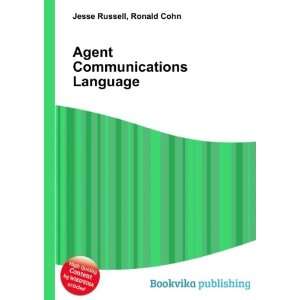  Agent Communications Language Ronald Cohn Jesse Russell 