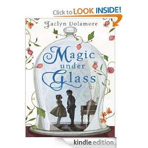 Magic Under Glass Jaclyn Dolamore  Kindle Store