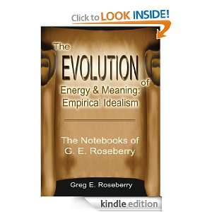 The Evolution of Energy and Meaning Empirical Idealism Greg 