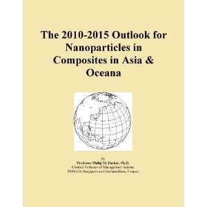 The 2010 2015 Outlook for Nanoparticles in Composites in Asia & Oceana 