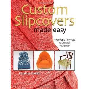  Custom Slipcovers Made Easy Weekend Projects to Dress Up 